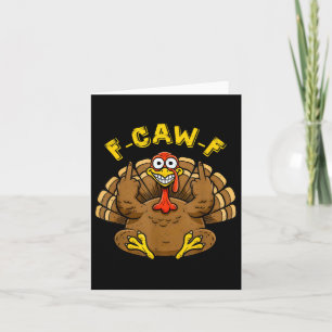 Funny F Caw F Turkey Humor Graphic For Adults Crew Card