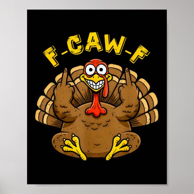Funny F Caw F Turkey Humor Graphic For Adults Crew Poster (Front)