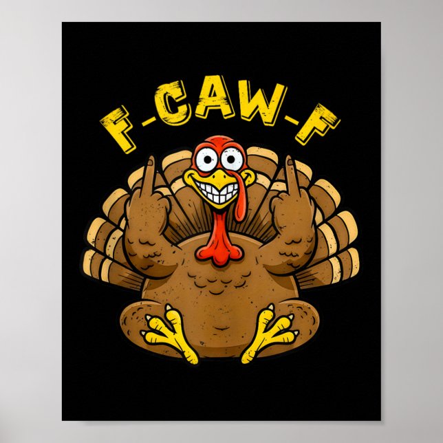 Funny F Caw F Turkey Humor Graphic For Adults Crew Poster (Front)