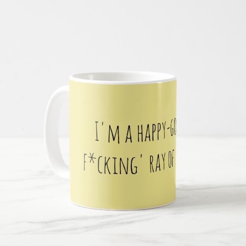 Funny Fcking Ray of Sunshine Quote Coffee Mug