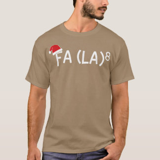 Funny Fa La 8 Christmas Math Teacher Santa Hat Xma T-Shirt
