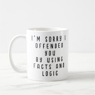Funny Facts and Logic Quote Coffee Mug