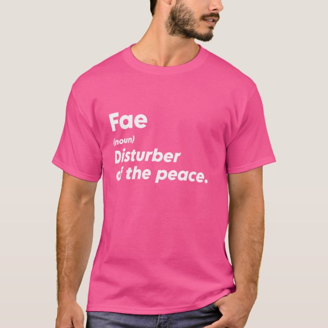 Funny Fae 'Disturber of the Peace' Custom Personal T-Shirt (Front)