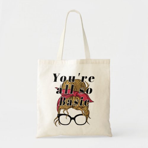 Funny Fake German Heiress Quote Youre All So Basi Tote Bag