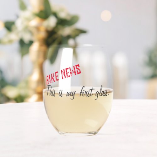 Funny Fake News Quote Stemless Wine Glass