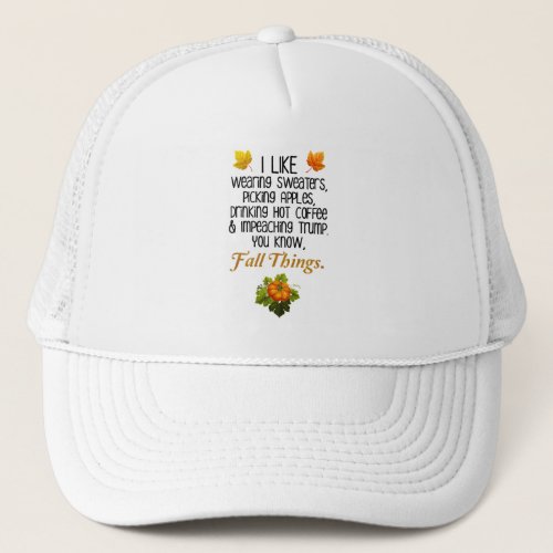 Funny Fall Autumn Political Anti_Trump Design Trucker Hat
