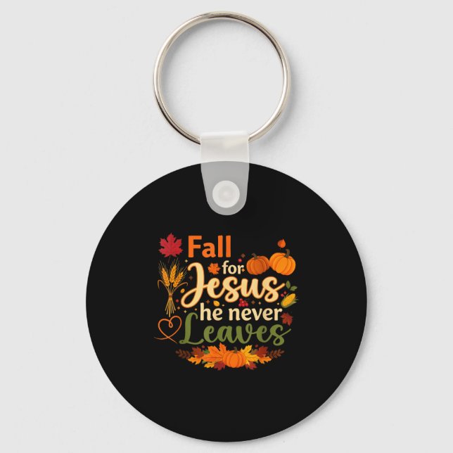 Funny Fall For Jesus He Never Leaves Autumn Christ Keychain (Front)