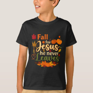 Funny Fall For Jesus He Never Leaves Autumn Christ T-Shirt