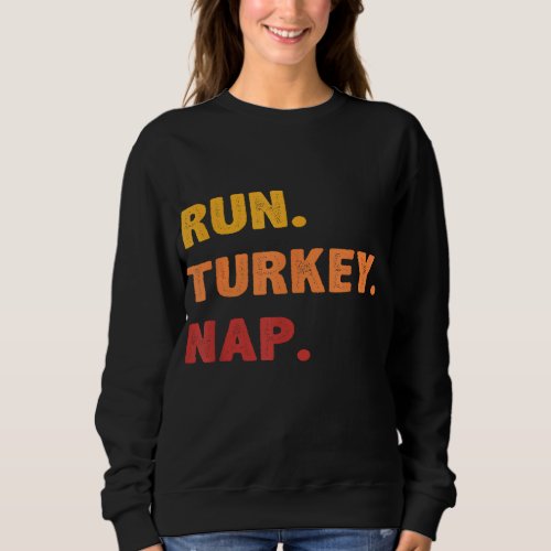 Funny Fall Sayings Thanksgiving Trot Run Turkey Na Sweatshirt