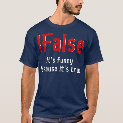 Funny False Programming Coding T_Shirt
