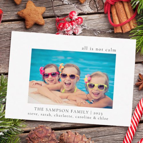 Funny Family Christmas All Is Not Calm Photo Card