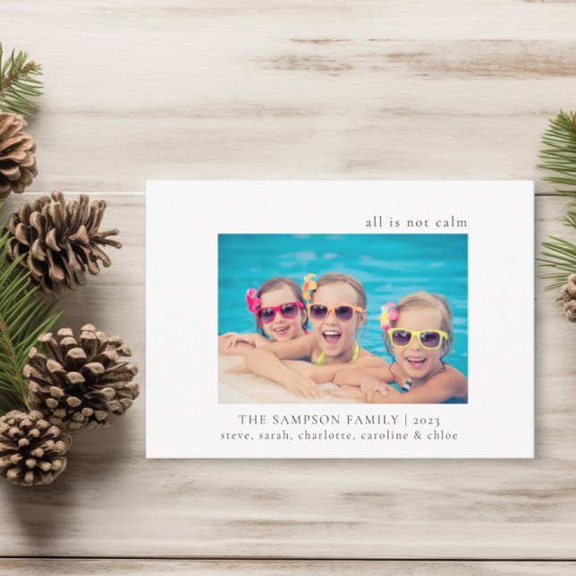 Funny Family Christmas All Is Not Calm Photo Card (Creator Uploaded)