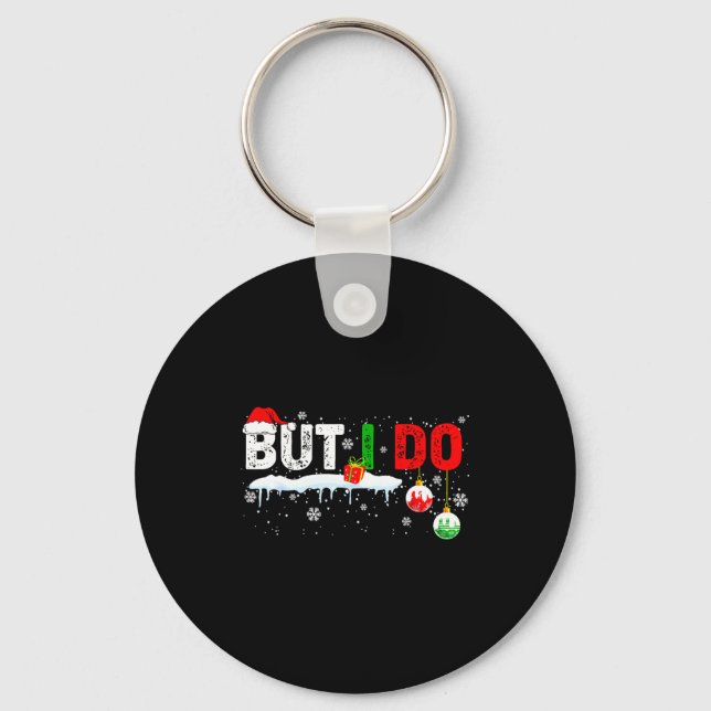 Funny Family Christmas Pajamas Matching But I Do  Keychain (Front)