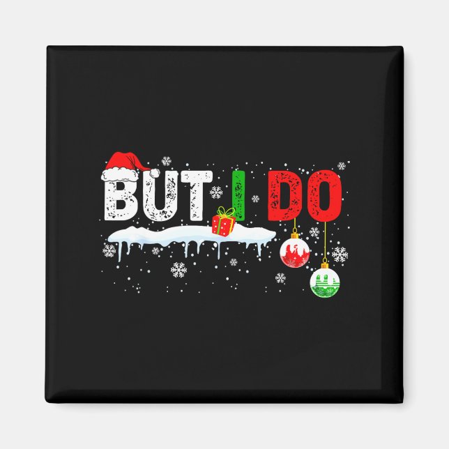 Funny Family Christmas Pajamas Matching But I Do  Magnet (Front)