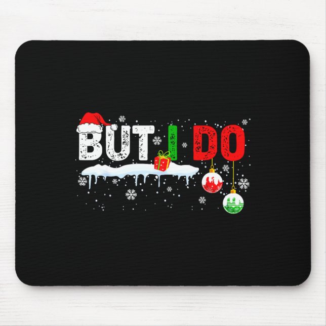 Funny Family Christmas Pajamas Matching But I Do  Mouse Pad (Front)