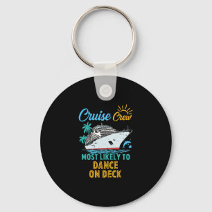Funny Family Cruise Crew Cute Most Likely To Dance Keychain