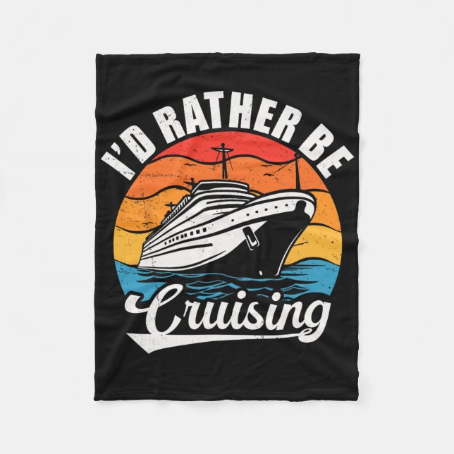 Funny Family Cruise Design For Men Women I'd Rathe Fleece Blanket (Front)