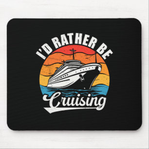 Funny Family Cruise Design For Men Women I'd Rathe Mouse Pad