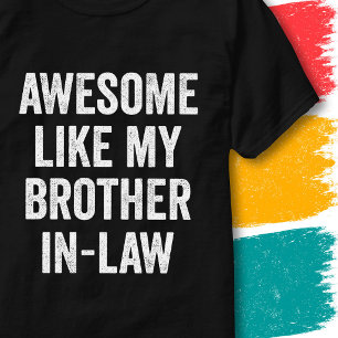 Funny Family Quote Awesome Like My Brother-In-Law T-Shirt