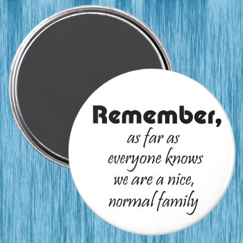 Funny Family Quote Magnets Novelty Joke Gifts by Wise_Crack at Zazzle