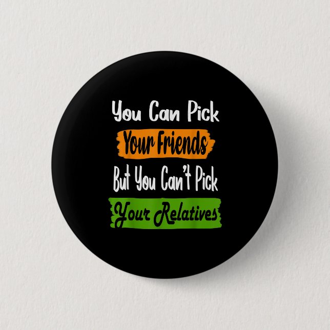 Funny Family Quote Matching Ck Your Friends Not Re Button (Front)