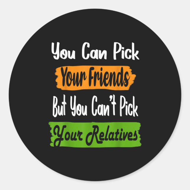 Funny Family Quote Matching Ck Your Friends Not Re Classic Round Sticker (Front)