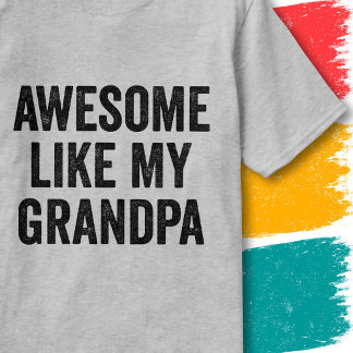 Funny Family Quote Vintage Awesome Like My Grandpa T-Shirt