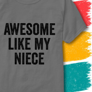 Funny Family Quote Vintage Awesome Like My Niece T-Shirt