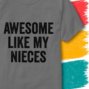 Funny Family Quote Vintage Awesome Like My Nieces T-Shirt