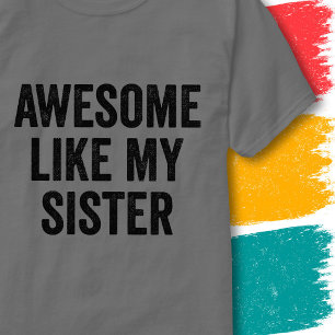 Funny Family Quote Vintage Awesome Like My Sister T-Shirt
