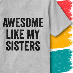 Funny Family Quote Vintage Awesome Like My Sisters T-Shirt