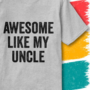 Funny Family Quote Vintage Awesome Like My Uncle T-Shirt