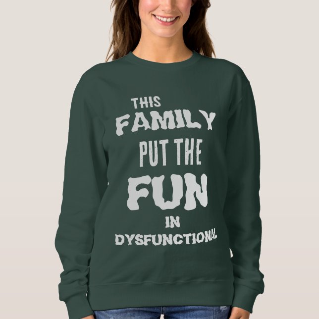 Funny family reunion gathering sweatshirt (Front)