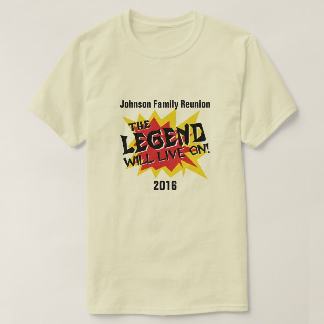 Funny Family Reunion Legend will Live On T-Shirt (Design Front)