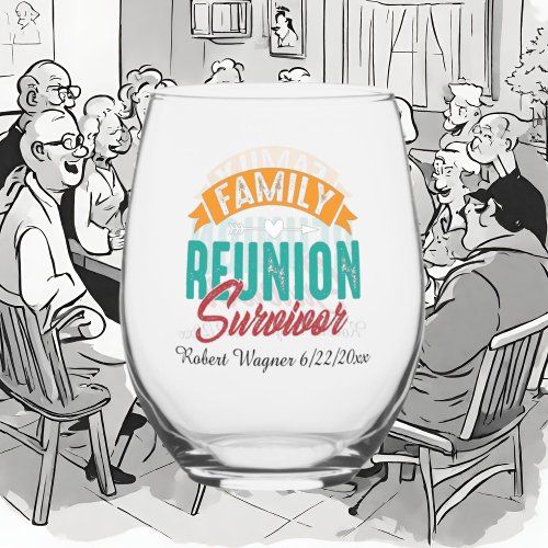 Funny Family Reunion survivor add date name Stemless Wine Glass