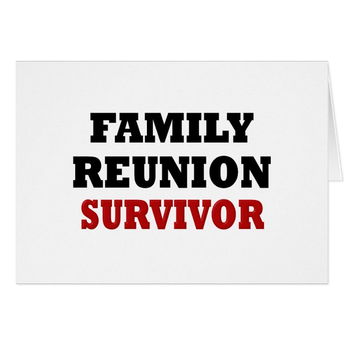 Funny Family Reunion Survivor Greeting Cards