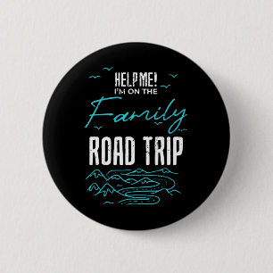 Funny Family Road Trip Family Vacation Reunion Roa Button