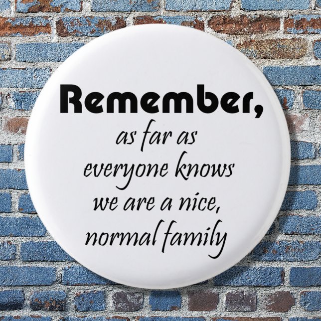 Funny family slogan gifts joke reunion souvenirs pinback button (Funny family quote in black and white. Cute, simple and modern typography design to customize.)