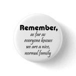 Funny family slogan gifts joke reunion souvenirs pinback button Funny family slogan gifts joke reunion souvenirs pinback button