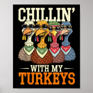 Funny Family Thanksgiving - Chillin With My Turkey Poster