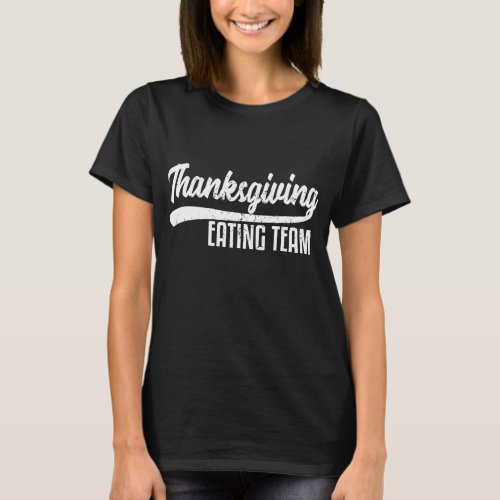 Funny Family Thanksgiving Eating Team Distressed T_Shirt