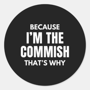 Funny Fantasy Football Commissioner Because I'm Th Classic Round Sticker
