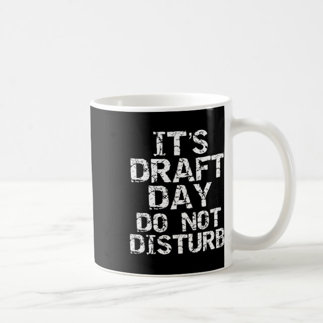 Funny Fantasy Football Draft It's Draft Day Do Not Coffee Mug (Right)