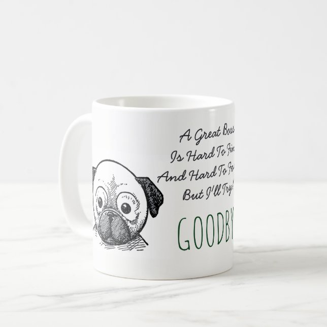 FUNNY Farewell BOSS Mug - Hard To Forget PUG (Front Left)