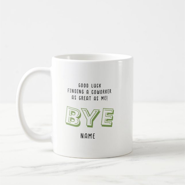 FUNNY Farewell Colleague No Coworkers Great As Me Coffee Mug (Left)