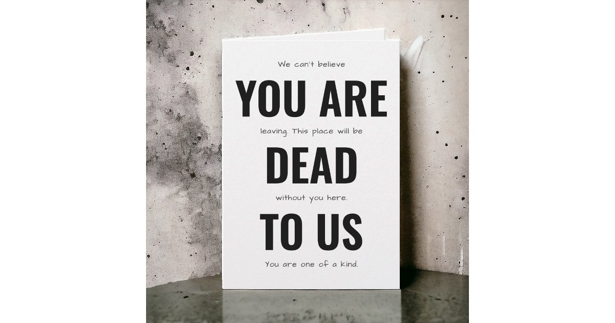 Funny Farewell You Are Dead To Us Card | Zazzle