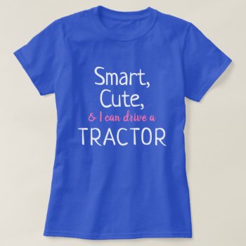 Funny Farm Woman Tractor Driver T-shirt by DakotaInspired at Zazzle