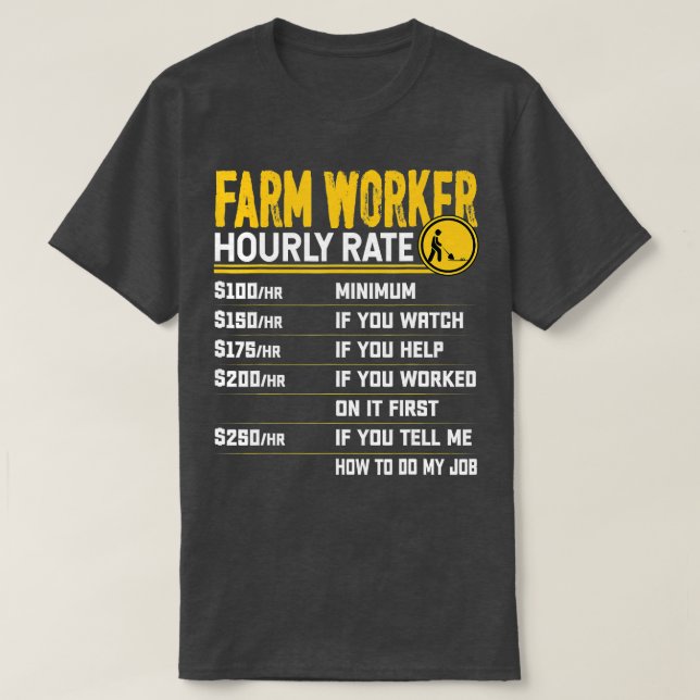 Funny Farm Worker Hourly Rate  Farming Farmer Farm T-Shirt (Design Front)