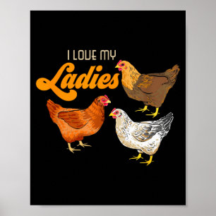 Funny Farmer Gift - I Love My Ladies Chicken Poster