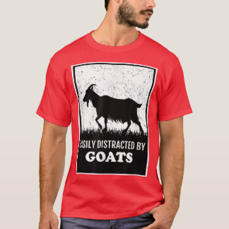 Funny Farmer Goat Lover Easily Distracted By Goats T-Shirt